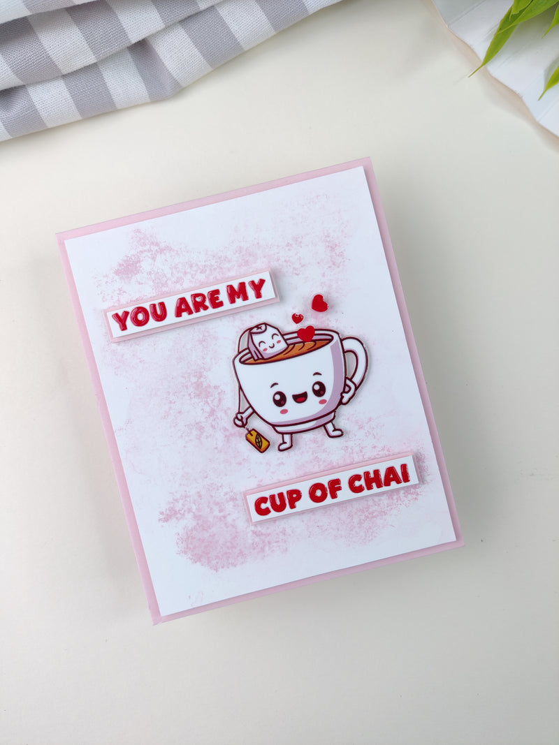 You Are My Cup Of Chai