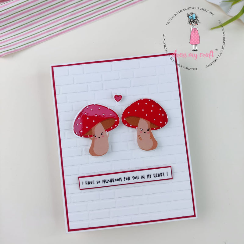 I Have So Mushroom For You In My Heart